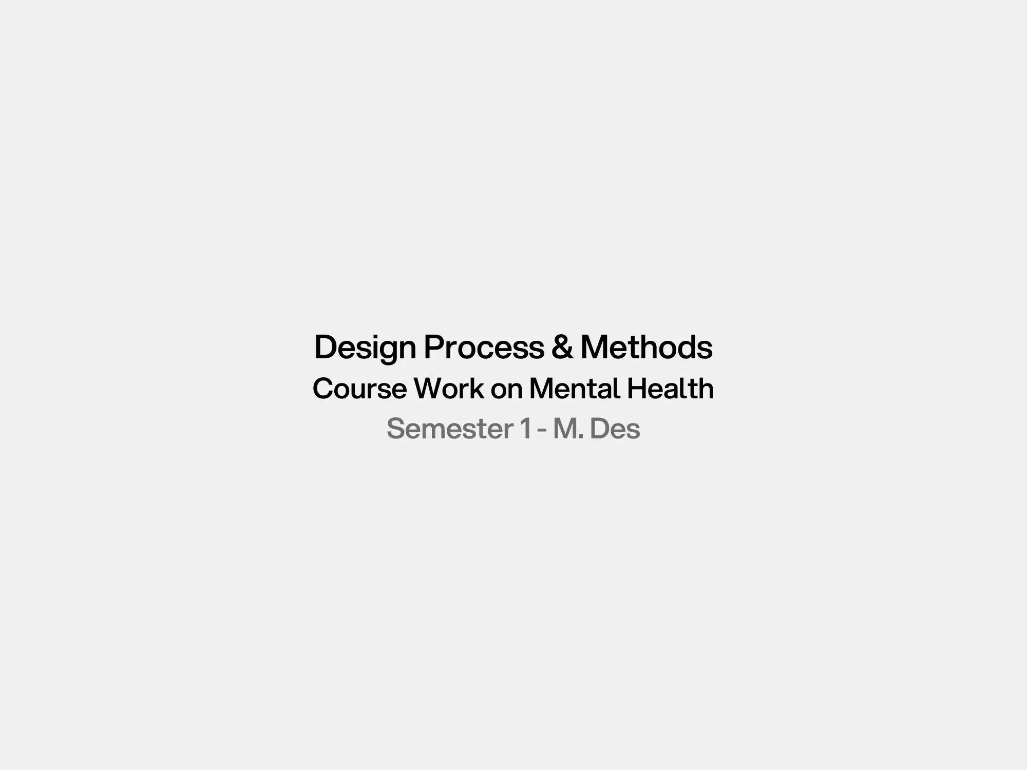 Design Process Course Work - Mental Health
